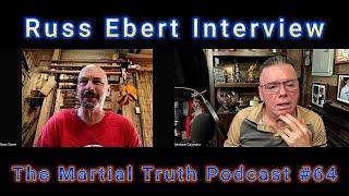 "Russ Ebert Interview" The Martial Truth Podcast #64 Michael Calandra