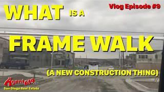 What is a Frame Walk at a New Home Construction? (Vlog Episode #9)