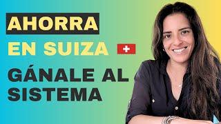 ¿Cómo AHORRAR en suiza?  I Aprende a ganarle al Sistema