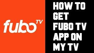 How To Get Fubo TV App on My TV - Step by Step Guide How To Get Fubo TV App on Smart TV or Device