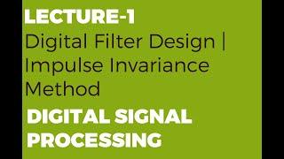 Digital Filter Design | Impulse Invariance Method