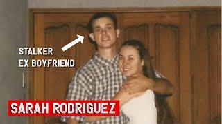 The stalker that killed Sarah Rodriguez