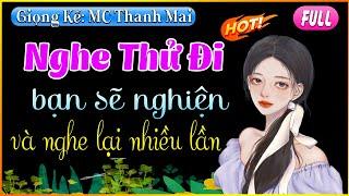 [FULL BỘ] Truyện Hôn Nhân Gia Đình 2022 - Nghe Thử Đi bạn sẽ nghiện và nghe lại nhiều lần #thanhmai