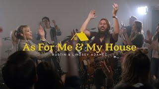 As For Me & My House - Austin & Lindsey Adamec (Official Live Video)