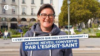 Carine Neveu : convertie par l'Esprit-Saint