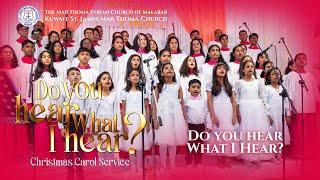  Do You Hear What I Hear | Ft. Kids Choir | Kuwait St. James Mar Thoma Church Choir 