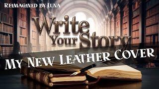 Reimagined by Luna: My Big Leather Journal Cover Reveal!