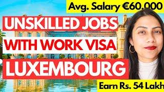 Get an SPONSORED UNSKILLED JOB in LUXEMBOURG 2024 | Where to move if not UK