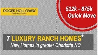 New Construction Luxury Ranch Homes in Charlotte NC Area