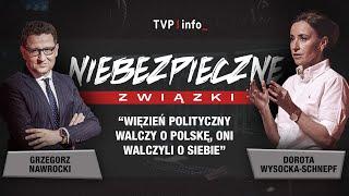 "Więzień polityczny walczy o Polskę, oni walczyli o siebie" | NIEBEZPIECZNE ZWIĄZKI