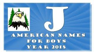 J LETTER AMERICAN NAMES FOR BABY BOYS 2017-2018- TOP 1000 OF USA