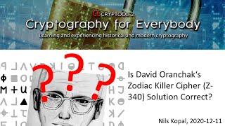 Is David Oranchak's Zodiac Killer Cipher Z-340 Solution Correct???