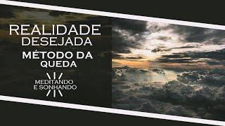 REALIDADE DESEJADA | MÉTODO DA QUEDA