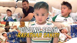 RAFATHAR PANAS TINGGI!CIPUNG LANGSUNG TELFON RAFFI SURUH PULANG!RAFFI SIGAP LANGSUNG PANGGIL DOKTER!