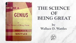 How to be a Genius or The Science of Being Great (1911) by Wallace D. Wattles