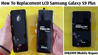 How To Replacement LCD Samsung Galaxy S9 Plus idq1009.official