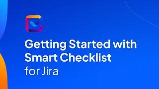 Smart Checklist for Jira | Getting Started