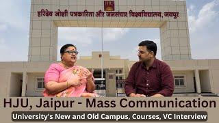 #HJU Jaipur, Mass Communication University's New and Old Campus, Courses, VC Interview