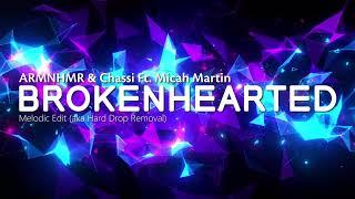 ARMNHMR & Chassi Ft. Micah Martin - Brokenhearted (Hard Drop Removed)