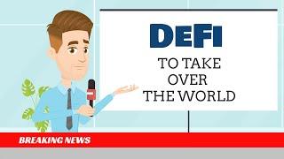 DEFI TO TAKE OVER THE WORLD