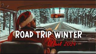 ROAD TRIP WINTERPlaylist Drive Home Music This Winter | Cozy Christmas Vibes