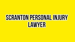 Scranton personal injury Lawyer