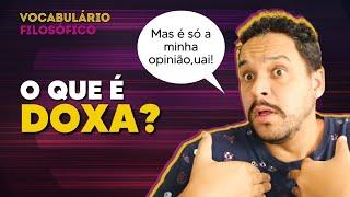 O que é DOXA? | Vocabulário Filosófico