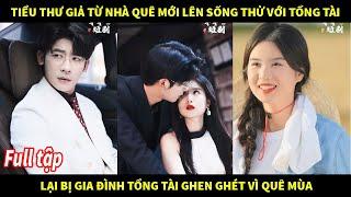 Tiểu thư giả từ quê mới lên thành phố sống thử với tổng tài