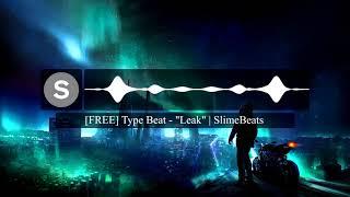 [FREE] "Leak" | Type Beat | SlimeBeats