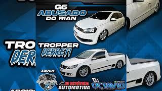 G6 ABUSADO & TROPPER DERRETI - DJ OCTAVIO RS