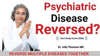 Psychiatric Disease Reversed?-90 Days [Case Study] 33 Yrs Old