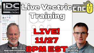 LIVE Vectric Training with Kyle Ely - Nov. 27, 2024