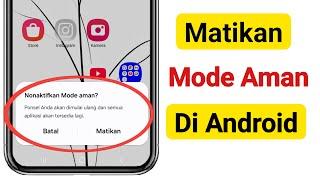 Bagaimana Cara Mematikan Mode Aman dari Ponsel Android?