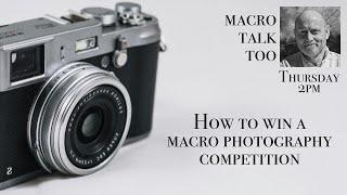 How to win a macro photography competition -  Macro Talk Too #125 - 1/9/25