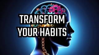 Unlock Your Potential: The Science of Habit Transformation