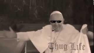 Pope Francis Trick table THUG Life HD VERSION Papa Francesco