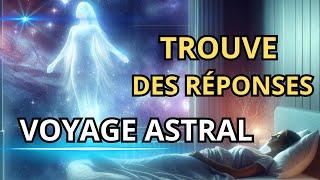 DÉCOUVREZ DES RÉPONSES PROFONDES À TRAVERS LE VOYAGE ASTRAL  | MÉDITATION GUIDÉE 