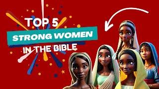 5 Extraordinary and Strong Women in the Bible | Women in the Bible | Animated Bible Stories