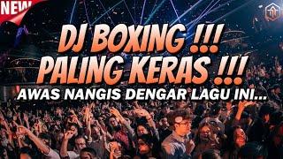 DJ BOXING PALING KERAS !!! DJ JUNGLE DUTCH FULL BASS BETON TERBARU 2024