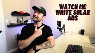 Watch me write Solar Facebook Ads that generate $9.76 Leads! (Writing Solar Ad Hooks)