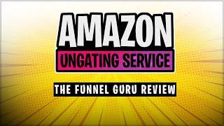 Amazon Ungating Service  - The Funnel Guru Review