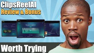 ClipsReelAI Review From Real User and Special Bonus