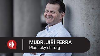 The HEADHUNTED E10, Perfect Clinic, MUDr. Jiří Ferra