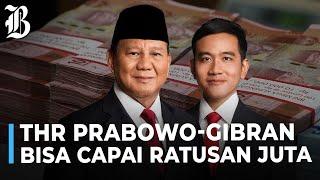 Prabowo-Gibran Bakal Terima THR, Intip Besarannya!