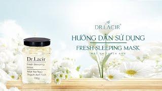 Hướng Dẫn Sử Dụng Mặt Nạ Thạch Anh Tươi Dr. Lacir