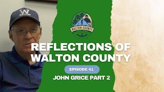 Reflections of Walton County Episode 41: John Grice Part 2