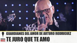 GUARDIANES DEL AMOR DE ARTURO RODRIGUEZ - TE JURO QUE TE AMO [ Video Oficial ] Morena Music