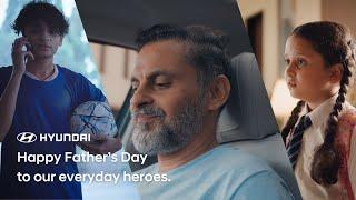 Happy Father's Day to our everyday heroes | Hyundai India