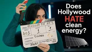 Does Hollywood Hate Clean Energy? | Plugged In - ft. Ben Sullins