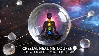 Crystal Healing Course: Become a Certified Crystal Practitioner